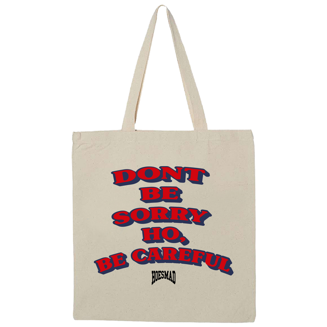 Don’t Be Sorry Ho, Be Careful Tote Bag (red edition)