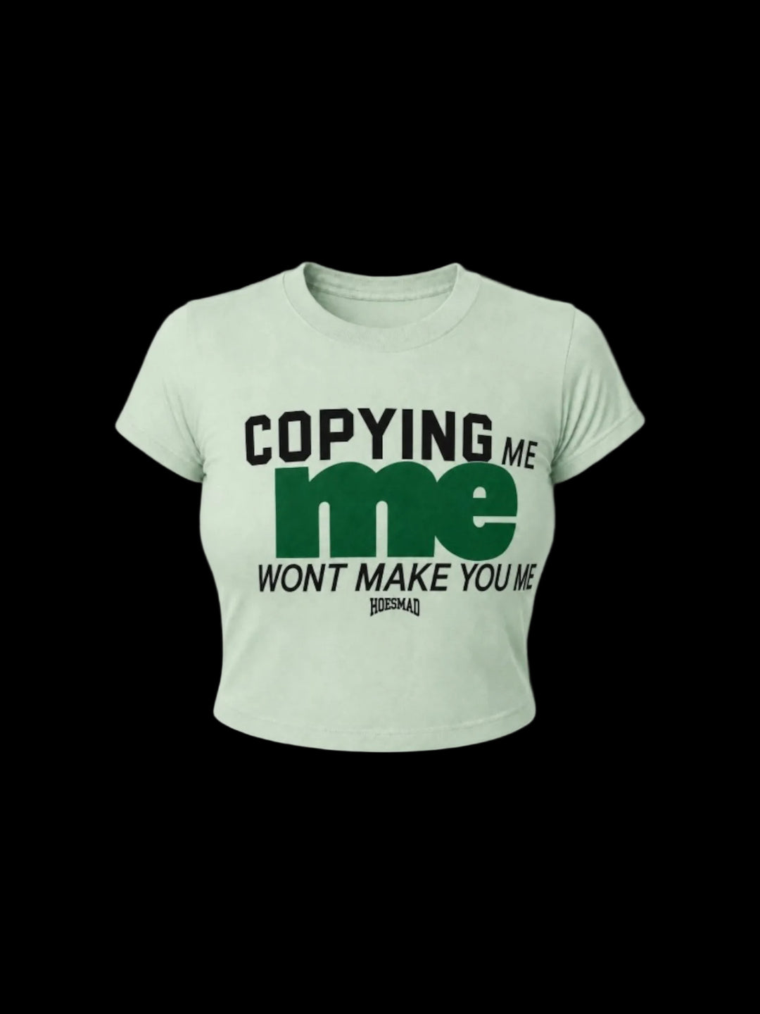 Copying Me Wont Make You Want Babytee (pink)