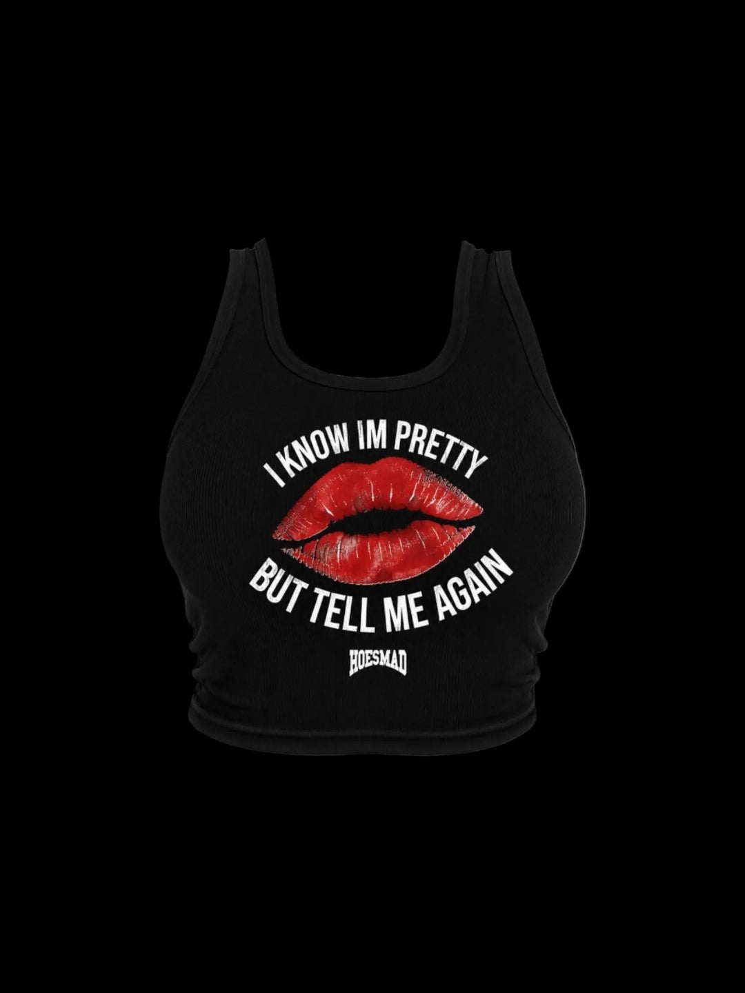 I Know Im Pretty But Tell Me Again Tanktop (black)