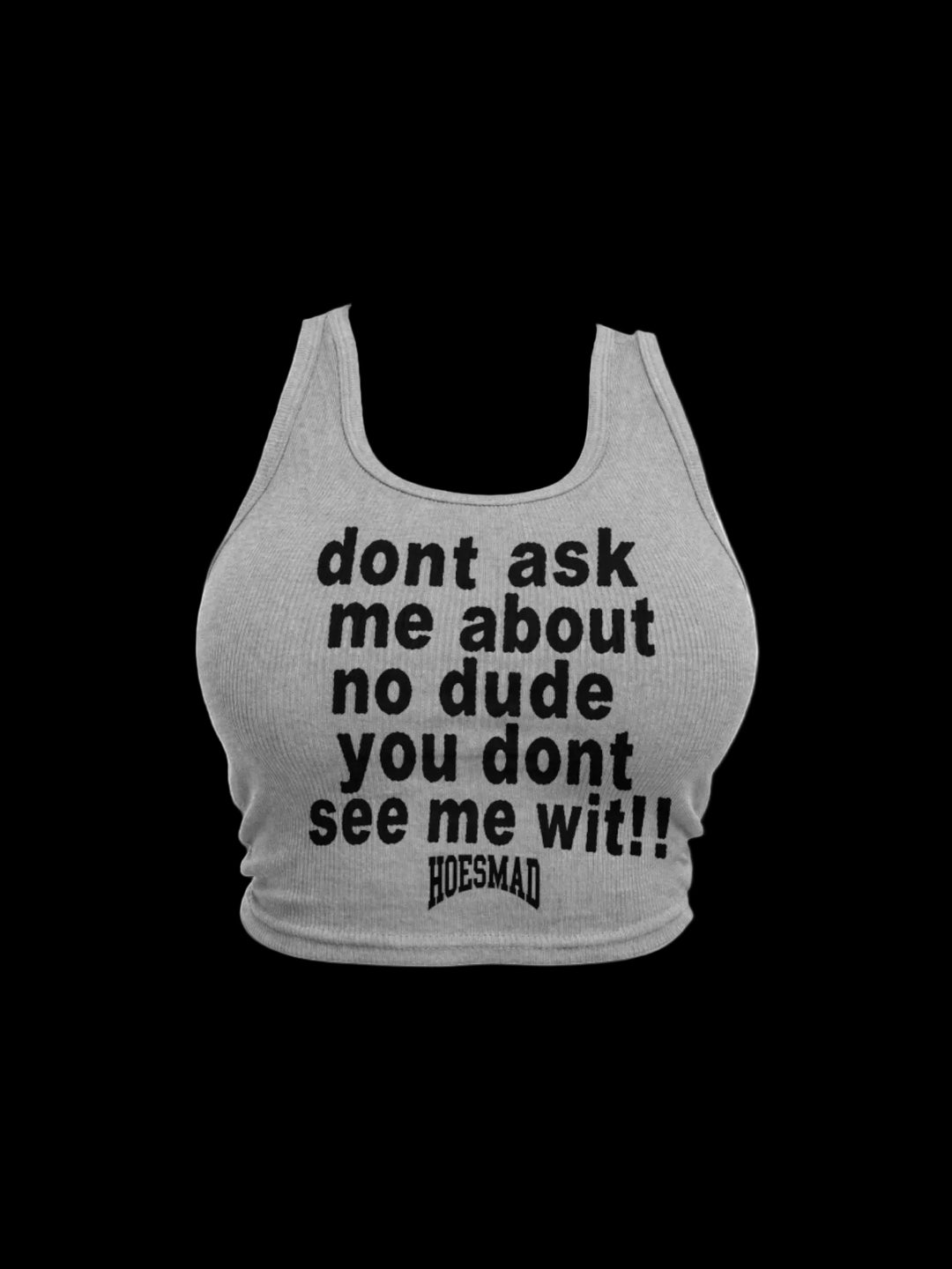 Dont Ask Me About No Dude You Dont See Me Wit (Grey/Black)