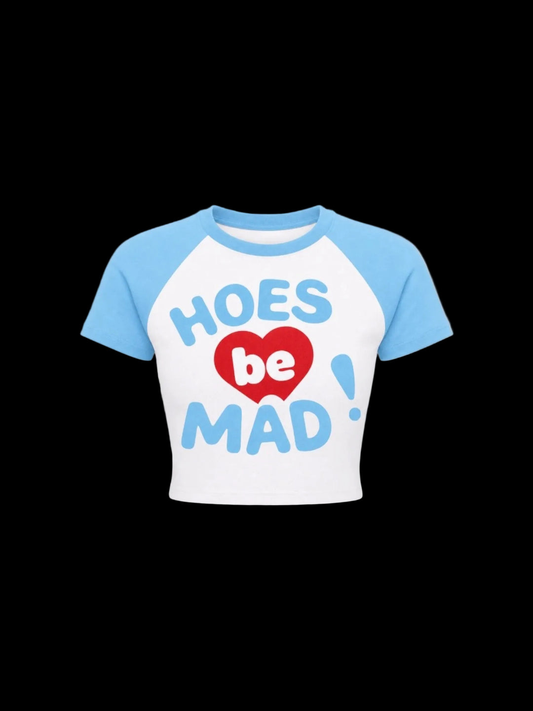 Hoes Be Mad Babyee (light blue/white)