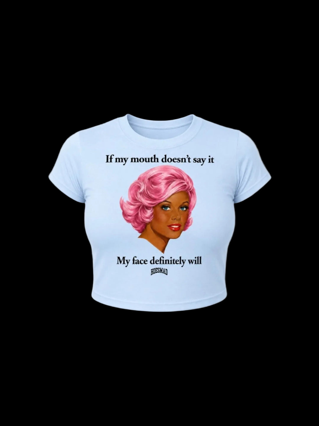 Hoesmad If My Mouth Doesnt Say It Babytee (light blue)