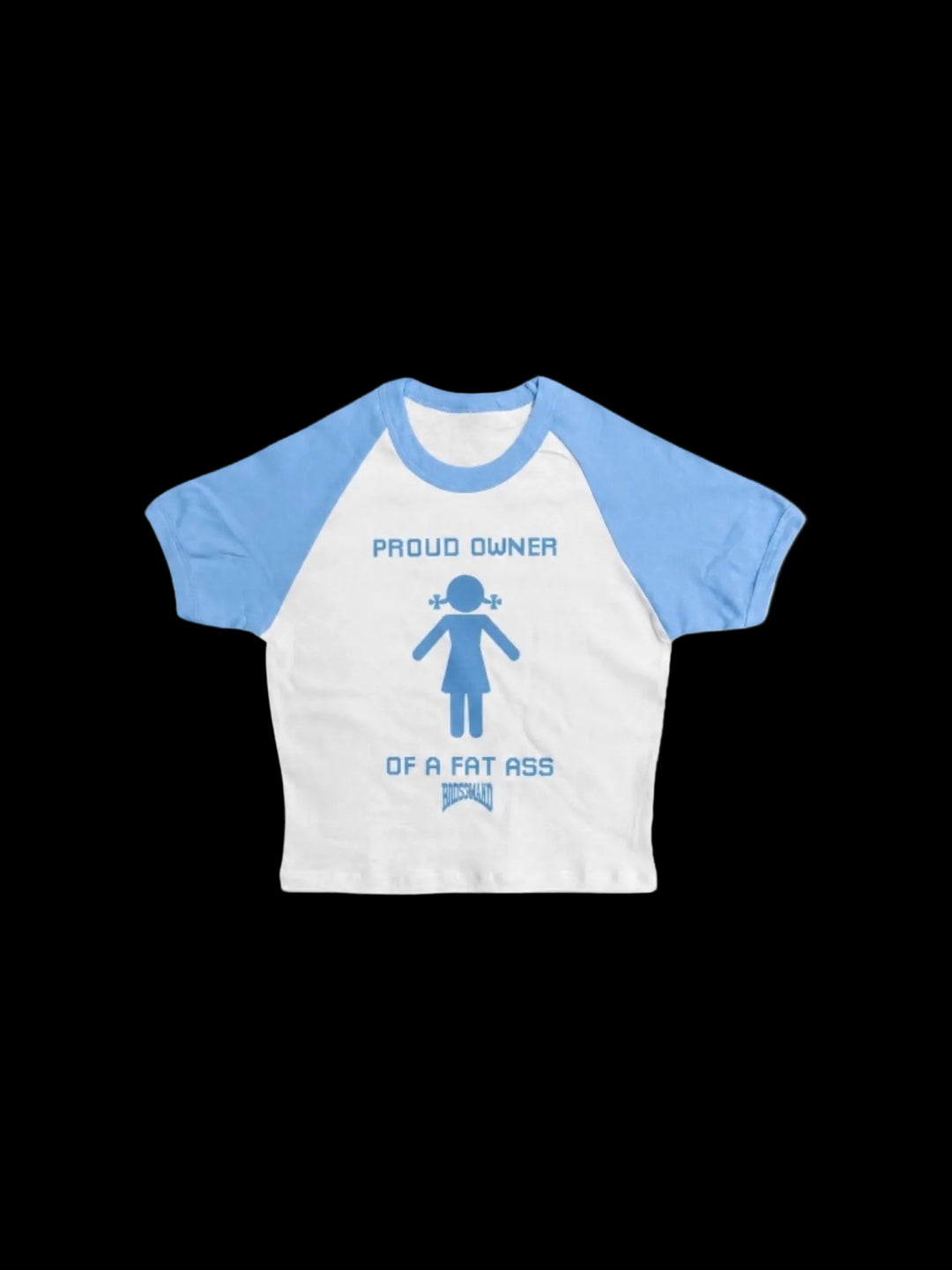 Proud Owner Of A Fat ass Babytee (Light Blue/White)