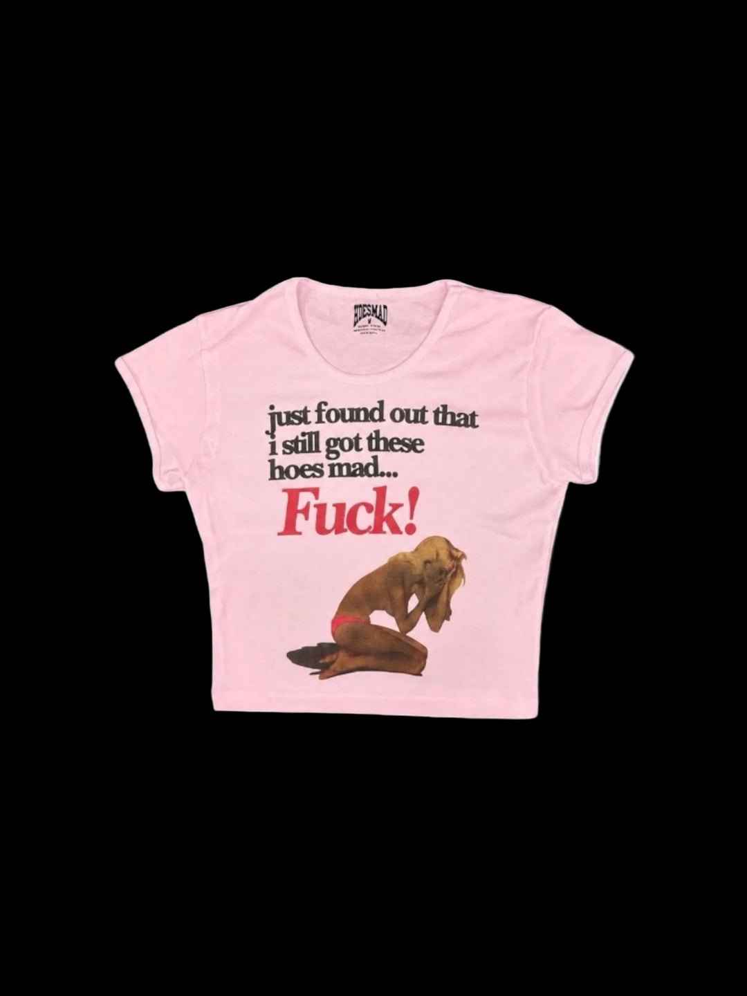 STILL GOT THESE HOESMAD BABY TEE - Light Pink