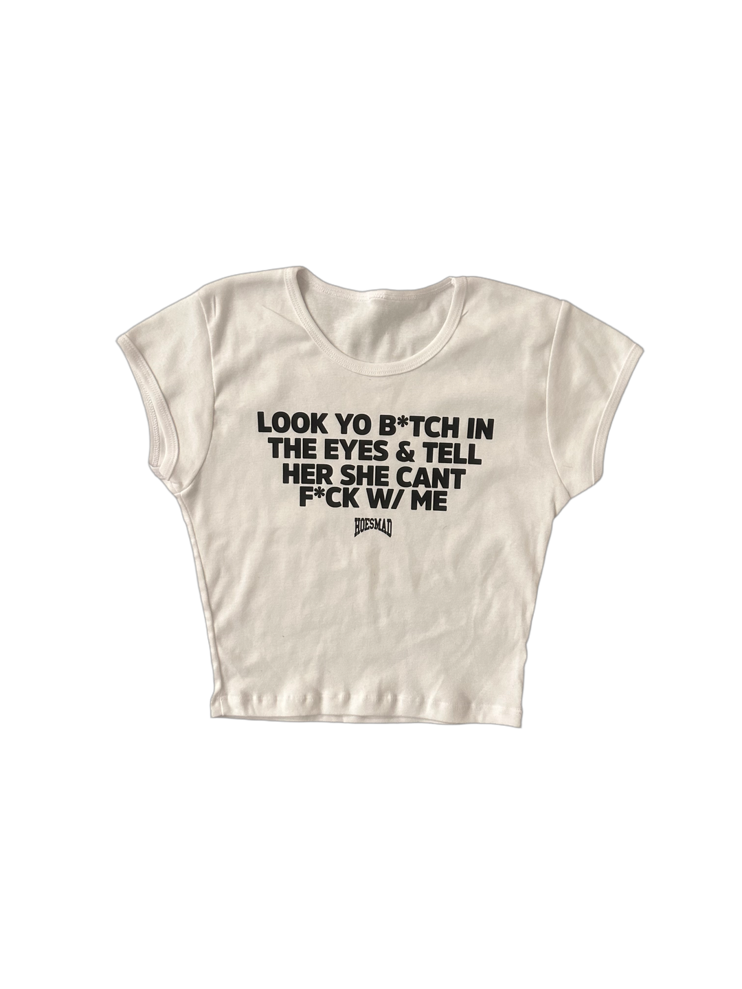 Cant F**k Wit Me Babytee (white)