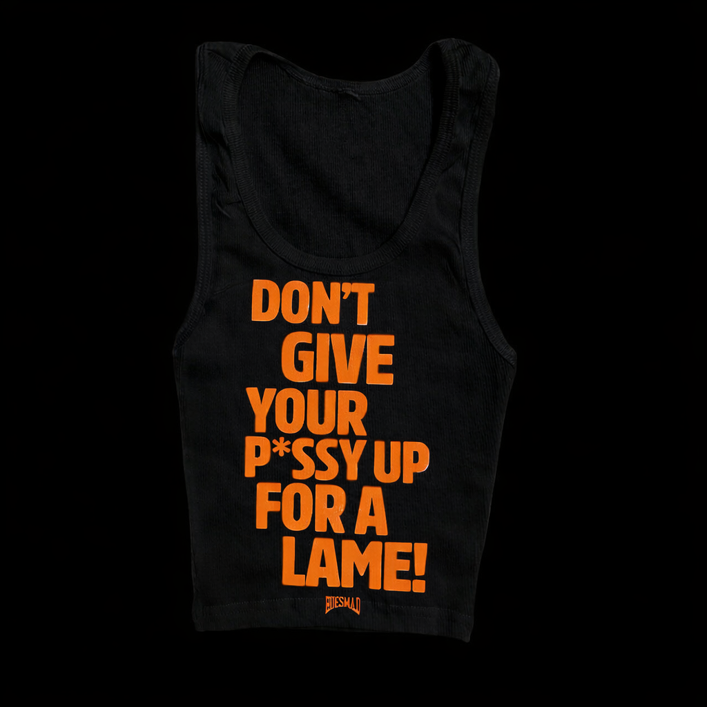 Dont Give Your P*ssy Up Tank (Black/Orange)