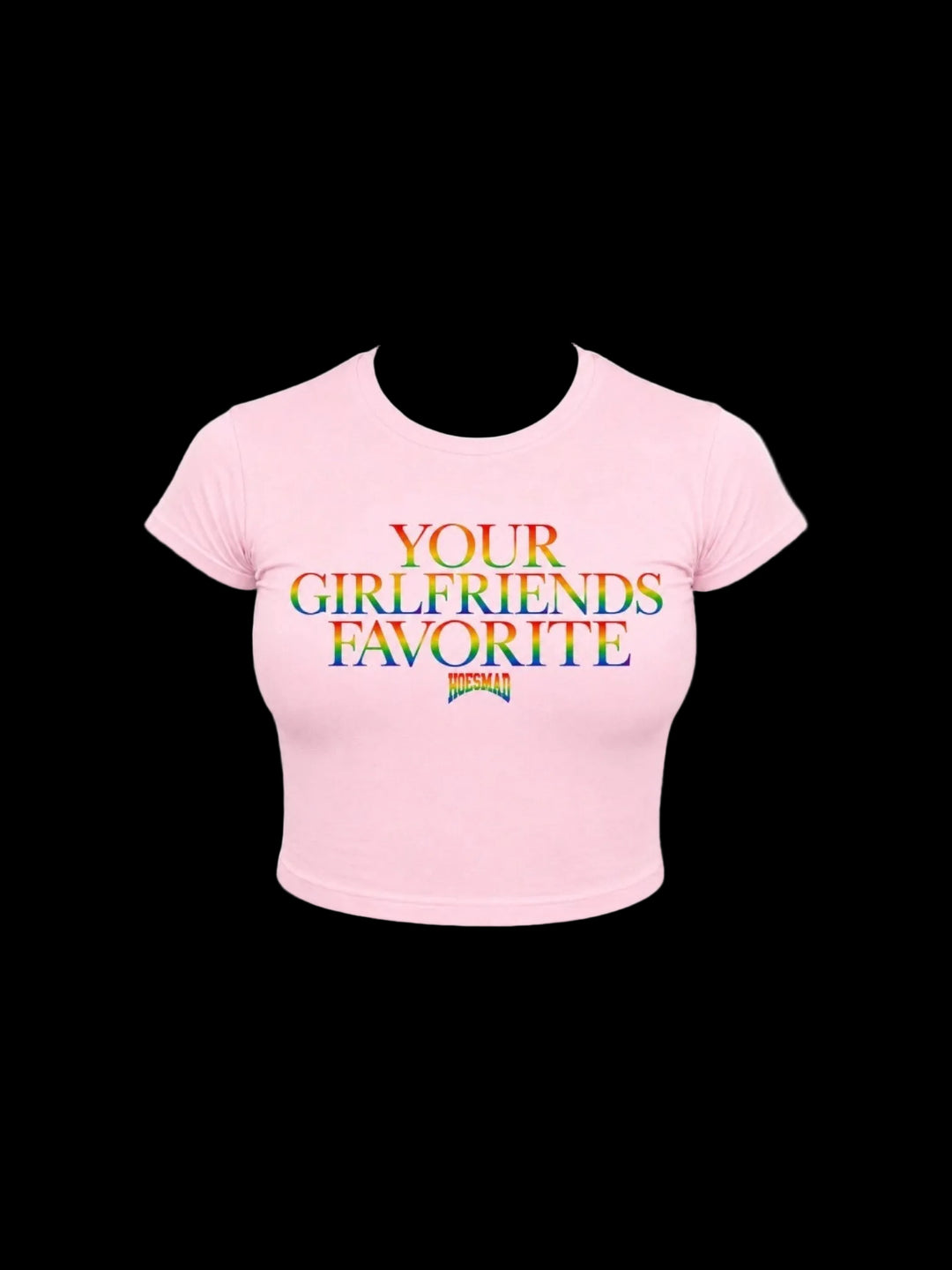 Your Girlfriends Favorite (Pink/Rainbow)