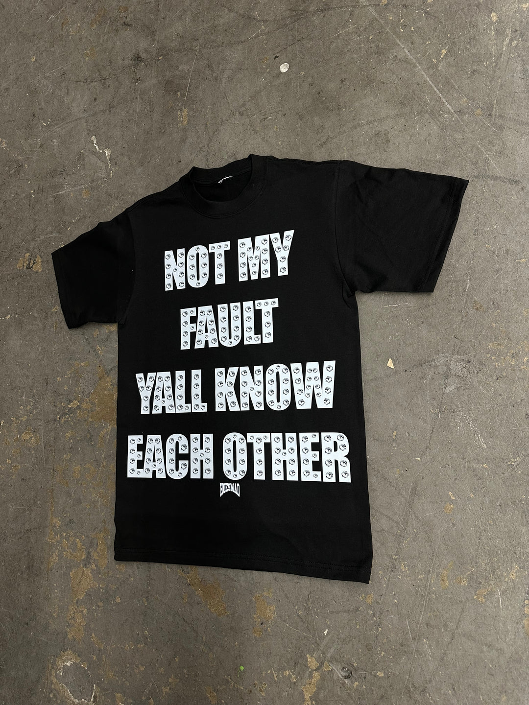 Not My fault Yall Know Eachother BOLD Black Tee