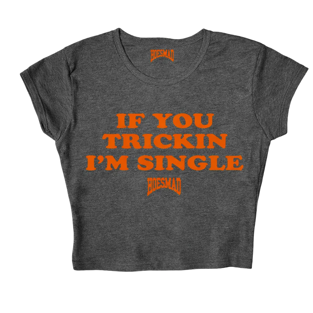 If You Trickin Im Single Babytee (grey)