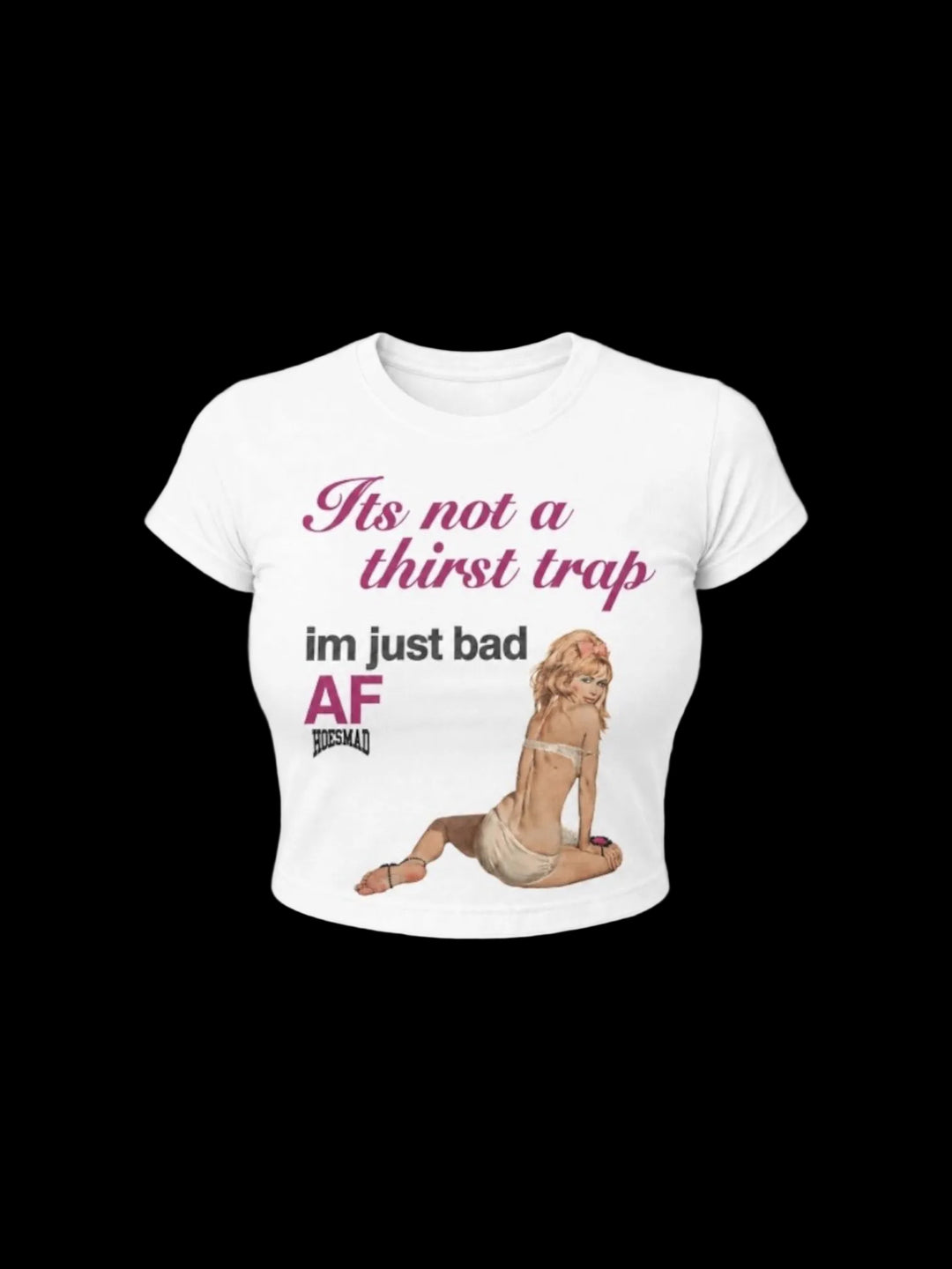 Its Not A Thirst Trap Babytee (white)