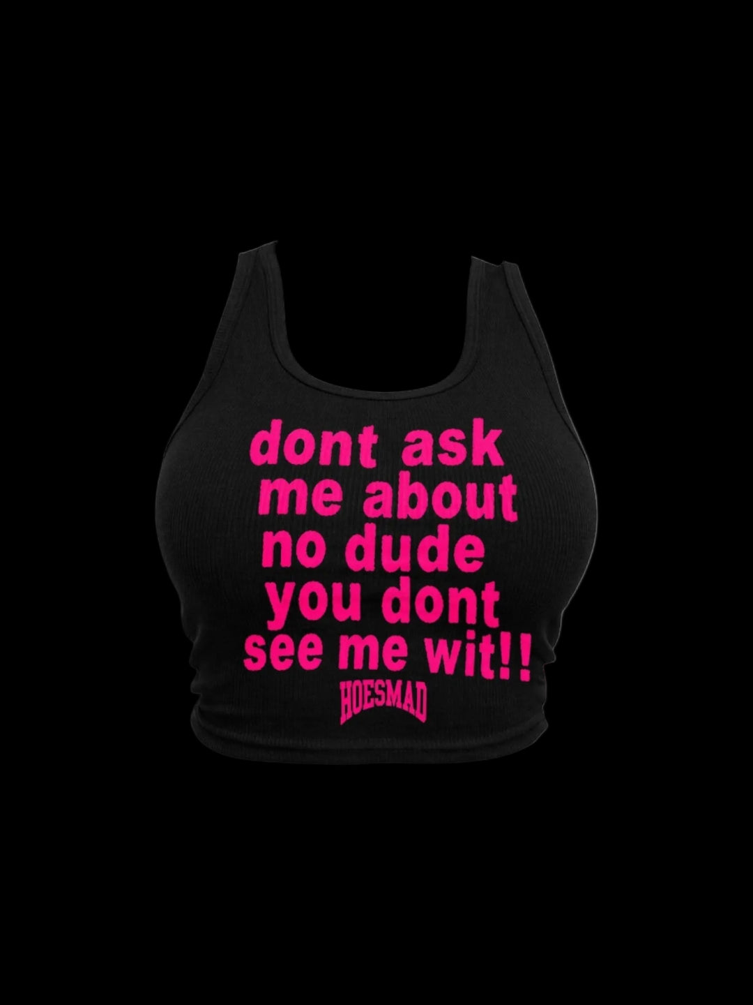 Dont Ask Me About No Dude You Dont See Me Wit (Black/Pink)