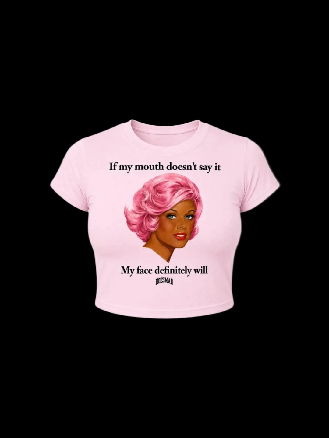 Hoesmad If My Mouth Doesnt Say It Babytee (light pink)