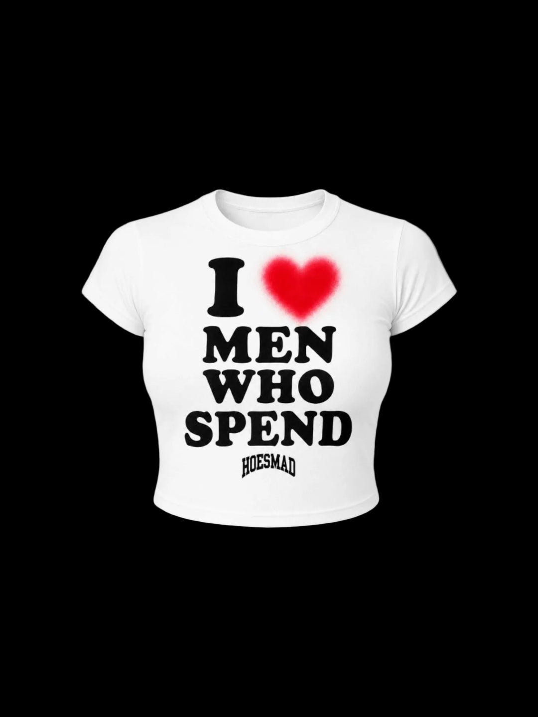 I Love Men Who Spend (white)