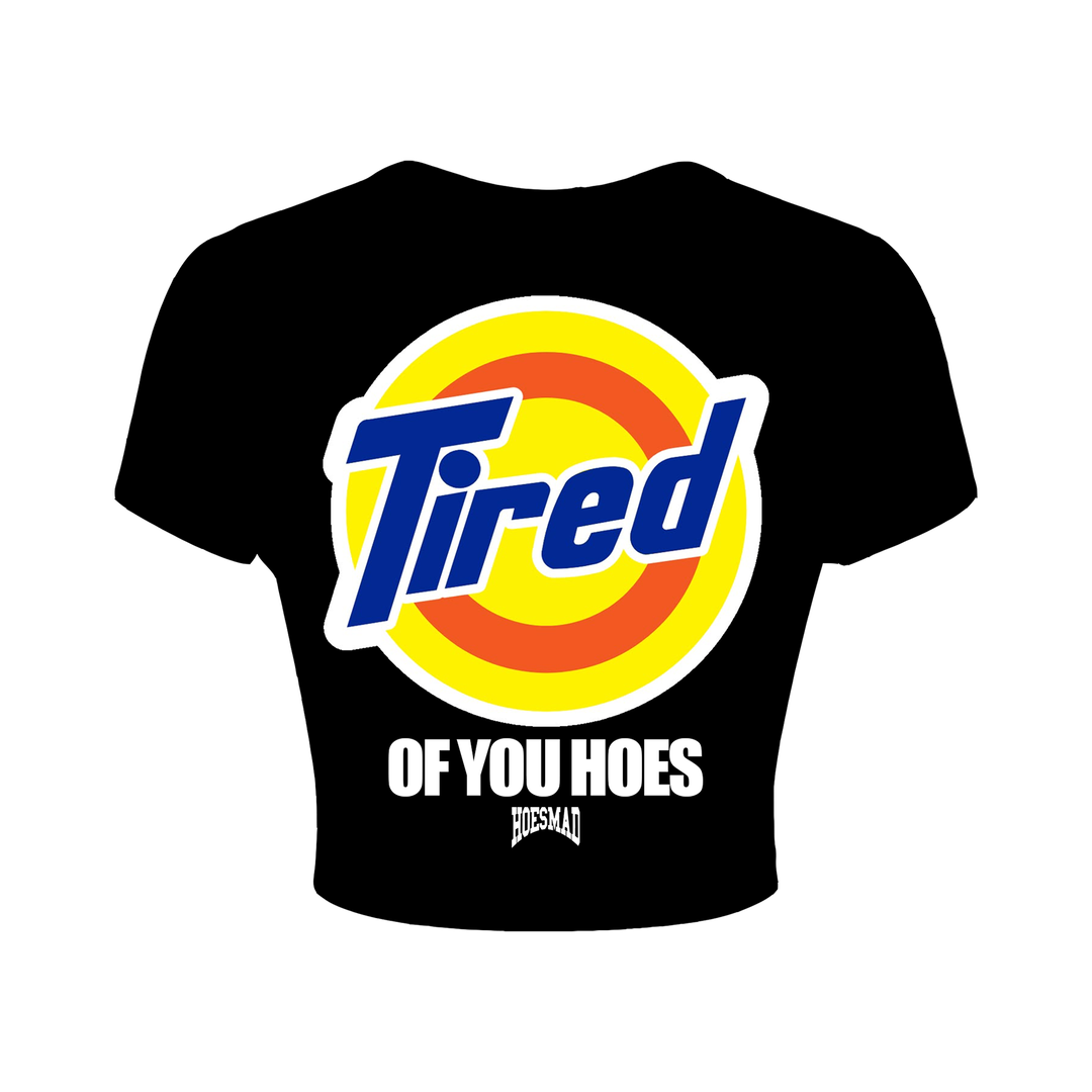 Tired Of you Hoes Black Babytee