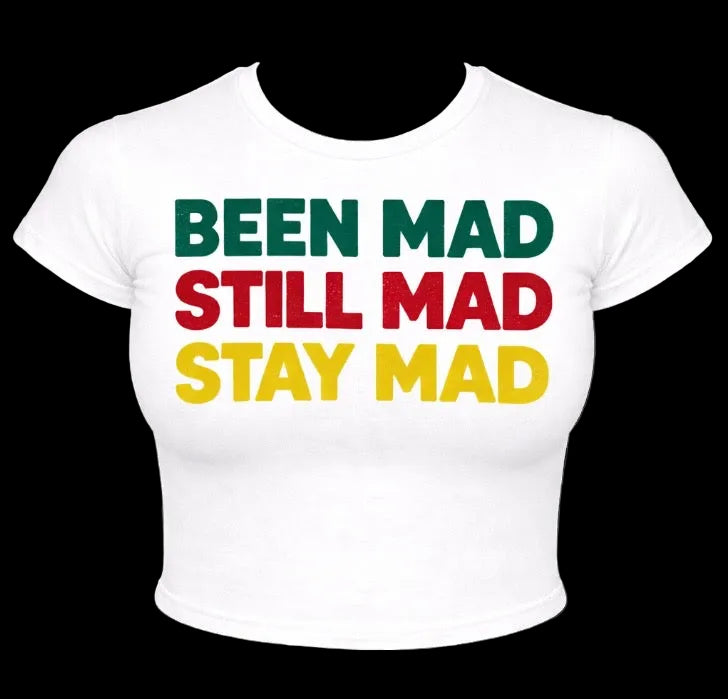 Been Mad, Still Mad, Stay Mad Babytee (white)