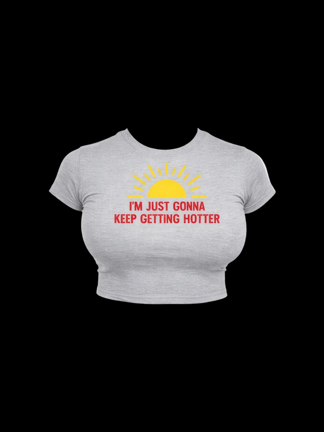 Im Just Gonna Keep Getting Hotter Babytee (Grey)