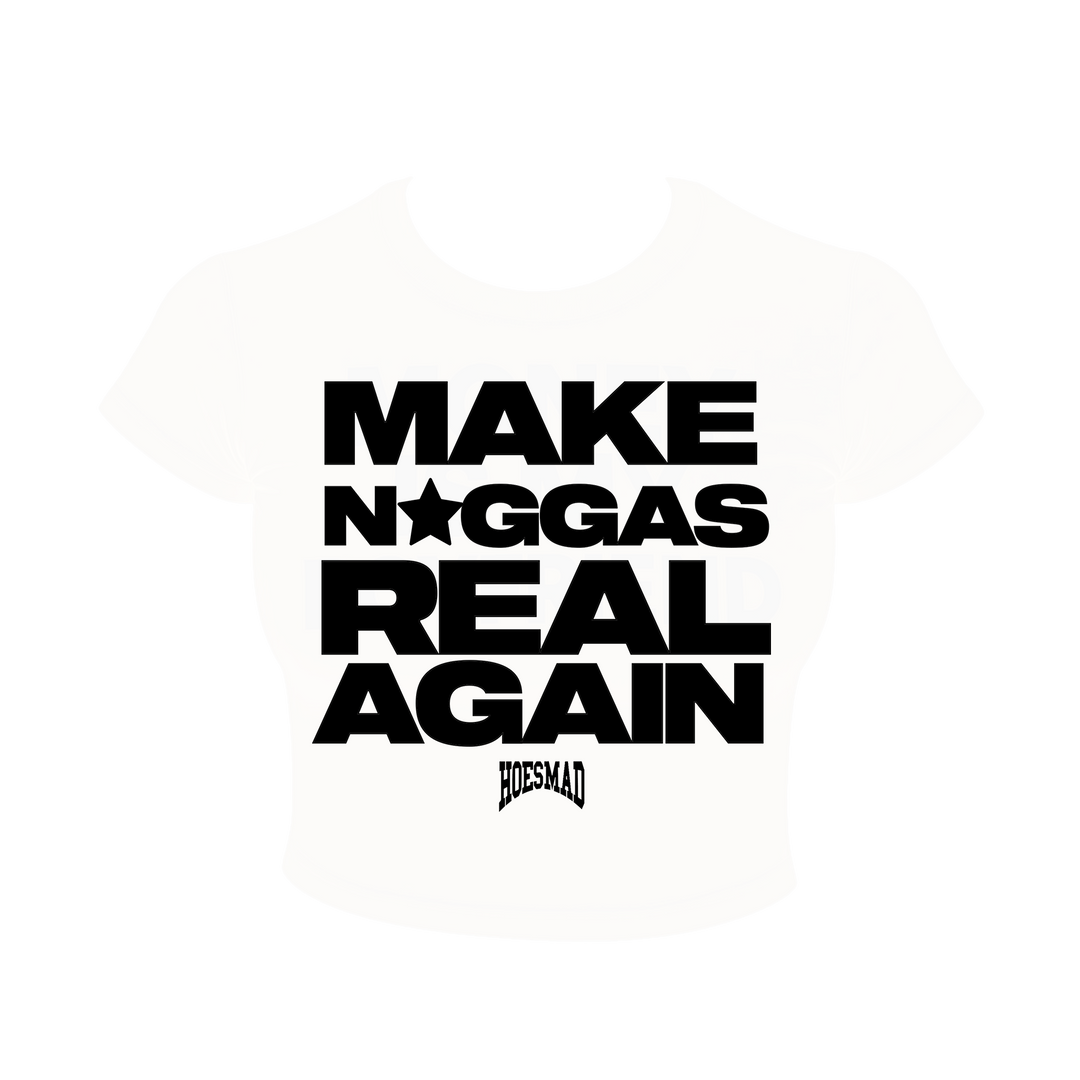 Make N*ggas Real Again (Black/White)