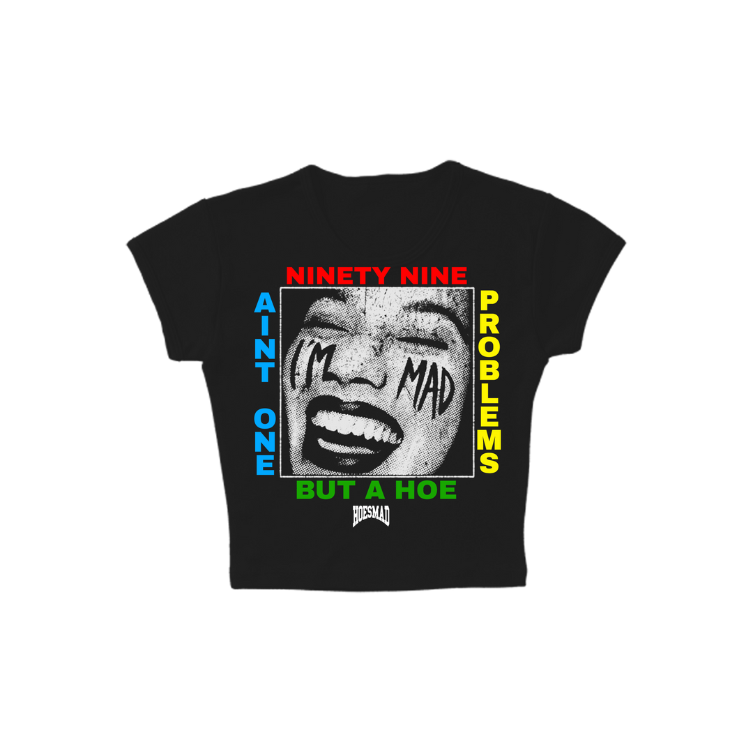 Hoes Mad 99 Problems Babytee