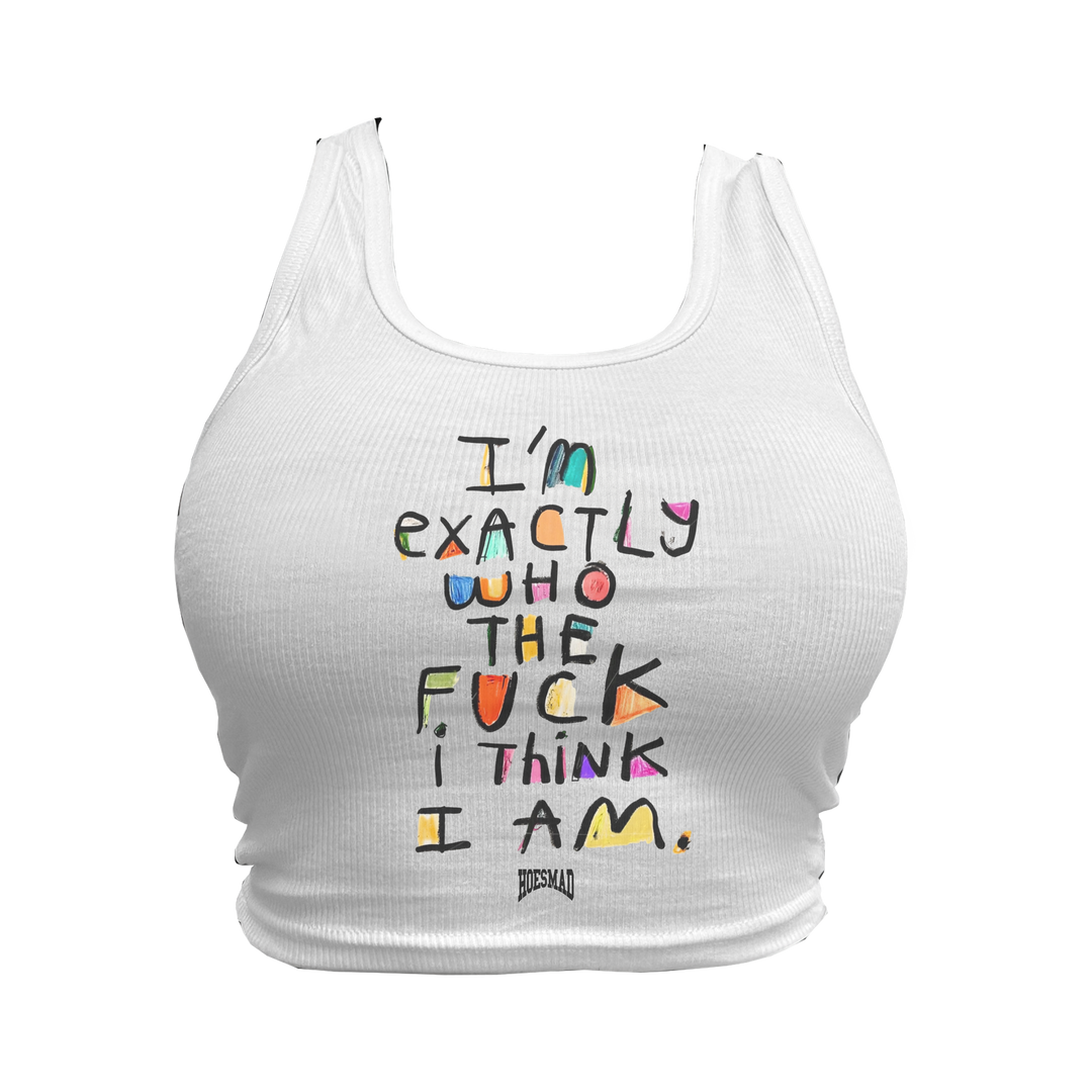 Hoes Mad "Exactly Who I think I Am" Tanktop