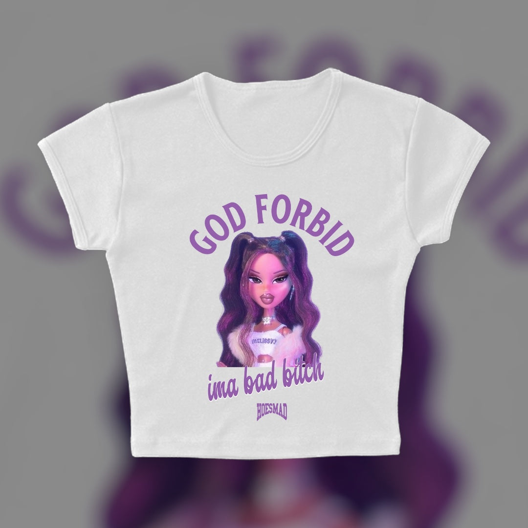 God Forbid Ima Bad B*tch (White)