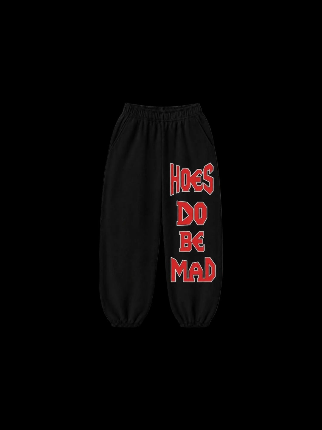 Hoes Do Be Mad Sweatpants (Black)