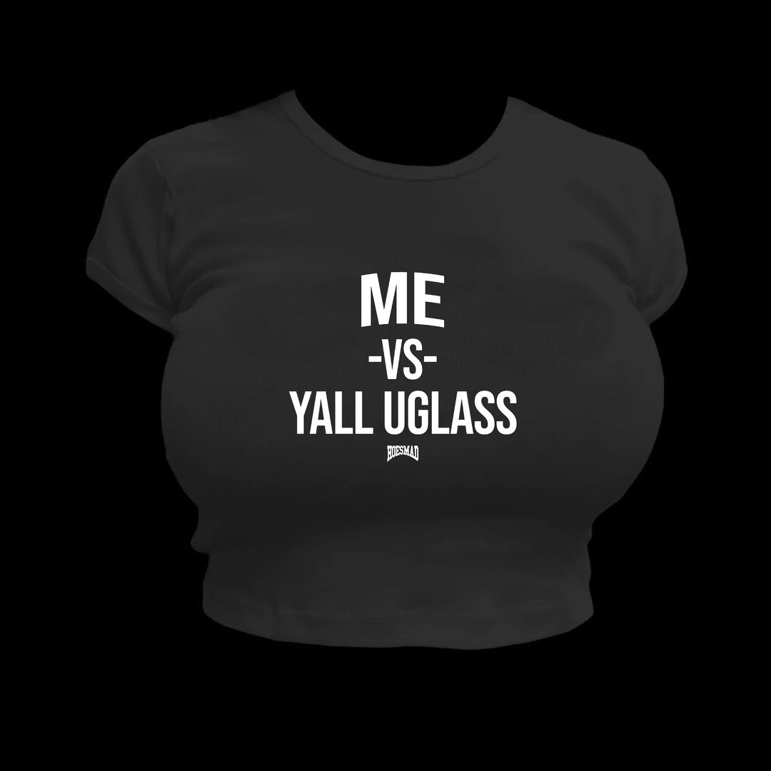 Me Vs Yall Uglass Babytee (Black/White)