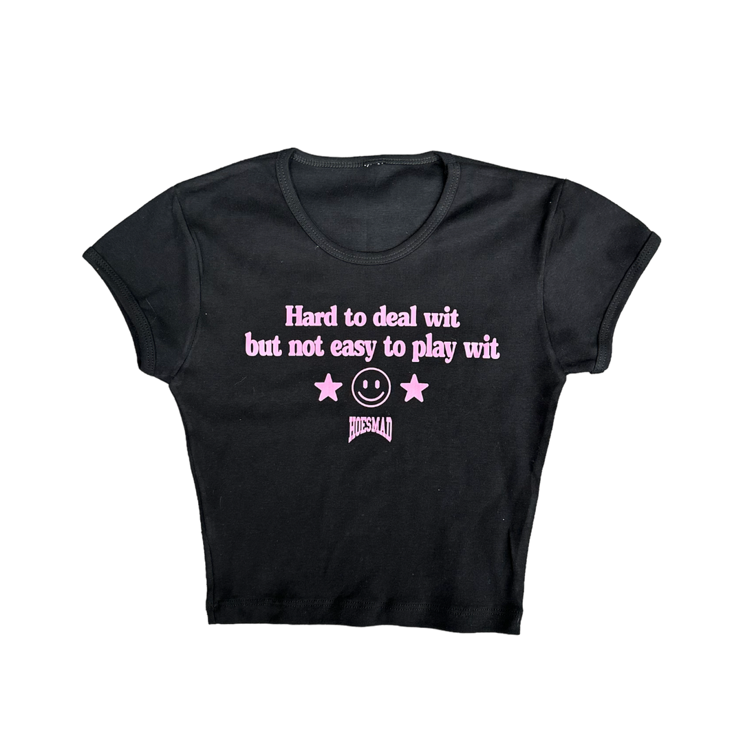 HARD TO DEAL WIT HOESMAD BABY TEE - BLACK