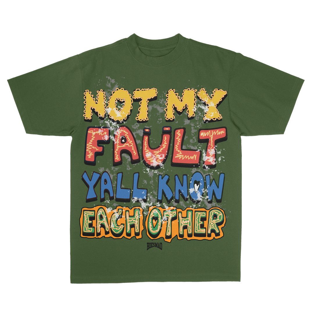 NOT MY FAULT Tee - OLIVE