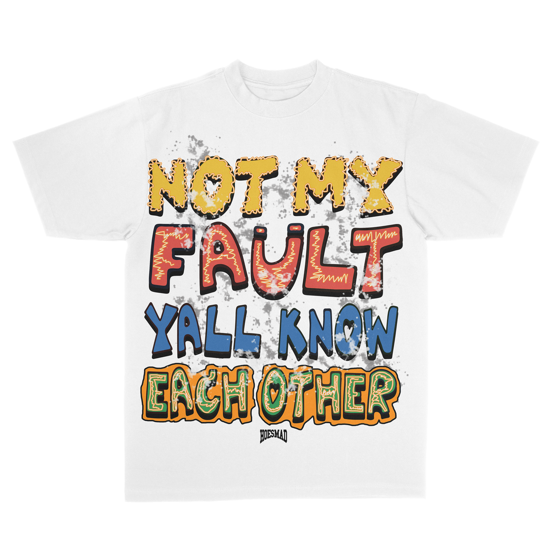 NOT MY FAULT Tee - WHITE