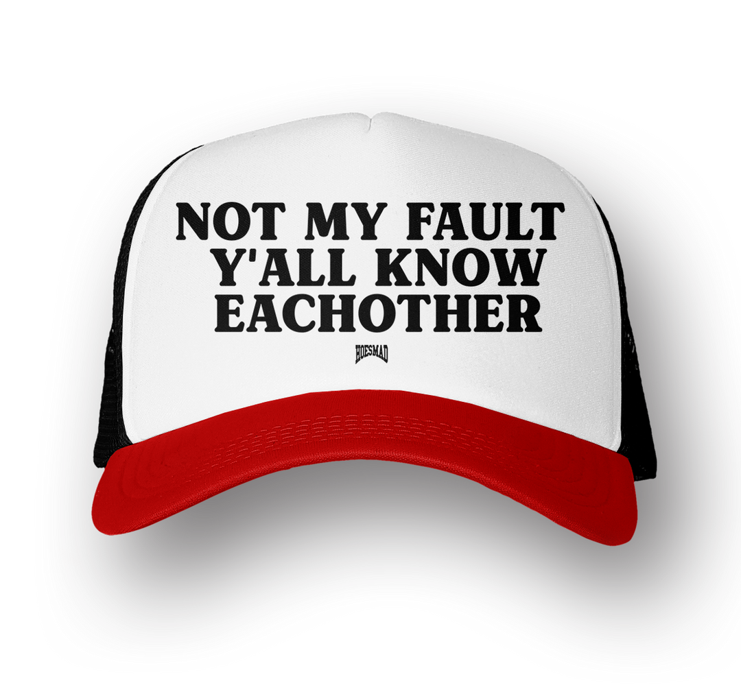 NOT MY FAULT FOAM TRUCKER HAT - BLACK/RED/WHITE