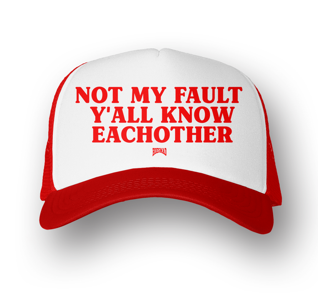 NOT MY FAULT FOAM TRUCKER HAT - RED/WHITE
