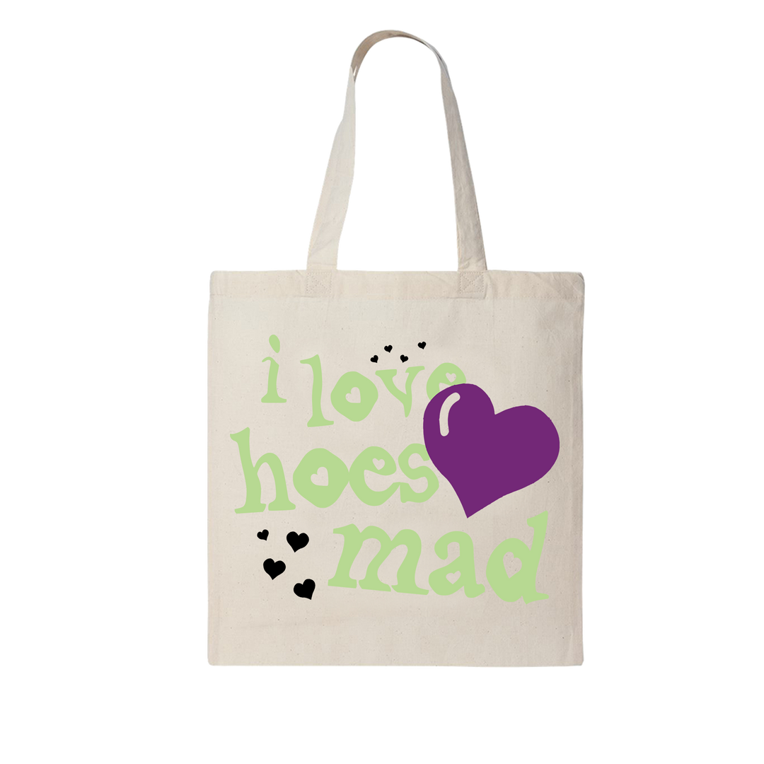 I Love Hoes Mad Tote Bag