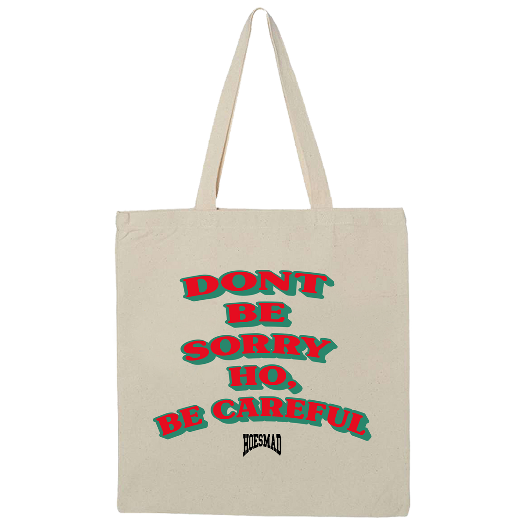 Don’t Be Sorry Ho, Be Careful Tote Bag (red/green edition)